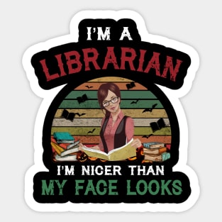 I_m A Librarian I_m Nicer Than My Face Looks Sticker
